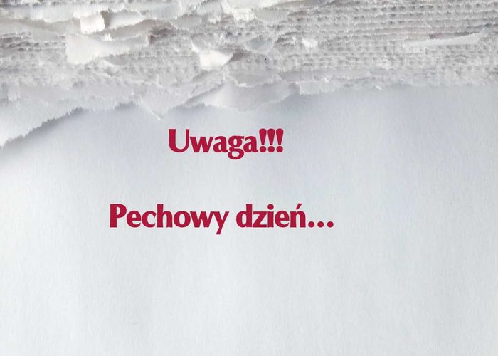 Ten dzień przynosi pecha!